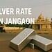 Silver Rate in Jangaon