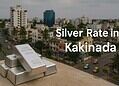 Silver Rate in Kakinada