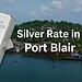 Silver Rate in Port blair