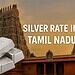 Silver Rate in Tamil nadu