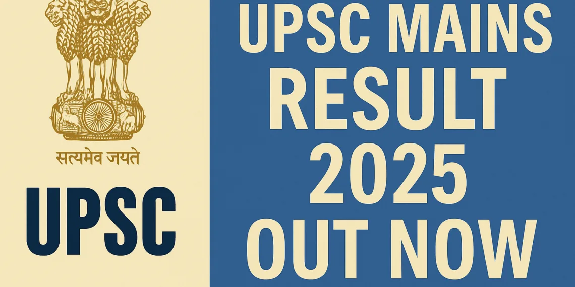 UPSC Mains Result 2025: 2,736 Candidates Qualify for Interview Stage