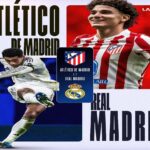 Real Madrid vs Atletico Madrid Preview: Spanish Super Cup Semi-Final Showdown