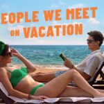 Netflix Drops ‘People We Meet on Vacation’ Deleted Scene for Valentine’s Day: Complete Breakdown