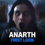 Anarth OTT Release Date, Cast, Plot & Everything You Need to know about this gripping thriller