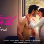Chand Mera Dil Title Track: The Bollywood Love Song Everyone’s Talking About