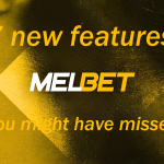MelBet has been updated: 7 new features you might have missed