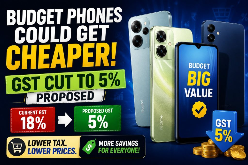 Budget Phones Could Get Cheaper: GST Cut to 5% Proposed