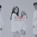 KARD’s “Don’t Recall” Becomes Their First MV to Hit 100 Million Views