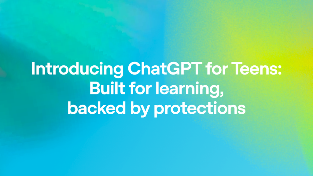 OpenAI Launches ChatGPT for Teens to Prevent Kids from