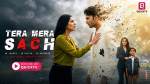 Tera Mera Sach Micro Drama
