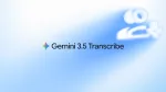 Gemini 3.5 Transcribe: Google’s Most Precise Speech AI Yet