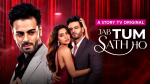Jab Tum Sath Ho Micro Drama (Story TV): Plot, Cast, Review, and Where to Watch