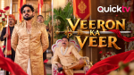 Veeron Ka Veer Micro Drama (Quick TV): Plot, Cast, Review, and Where to Watch