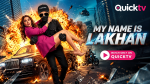 My Name is Lakhan Micro Drama (Quick TV): Plot, Cast, Review, and Where to Watch