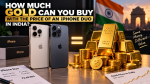 How Much Gold Can You Buy With The Price Of An iPhone Duo In India?