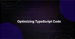 How TypeScript Prepares You for Performance Optimisation Evolution