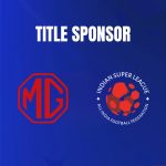 ISL Title Sponsor: MG Motor Set to Rename League as MG Indian Super League