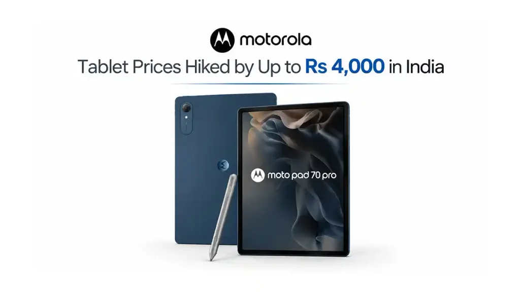 Motorola Tablet Price Hike in India Moto Pad 70 Pro Pad 60 Neo Cost Up to Rs 4000 More